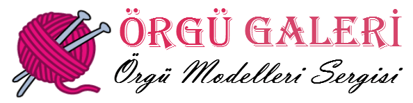 Örgü Modelleri Galerileri | orgugaleri.com